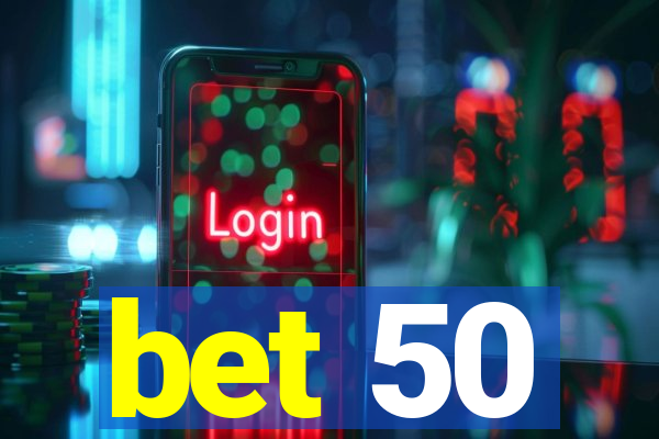 bet 50